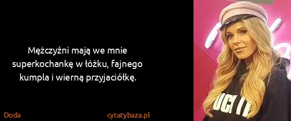 Doda: Mężczyźni mają we mnie superkochankę w łóżku, fajnego...