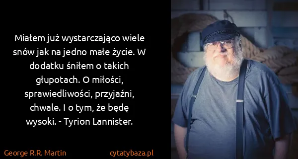 George R.R. Martin: Miałem już wystarczająco wiele snów jak na jedno małe...