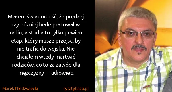 Marek Niedźwiecki: Miałem świadomość, że prędzej czy później będę pracował...