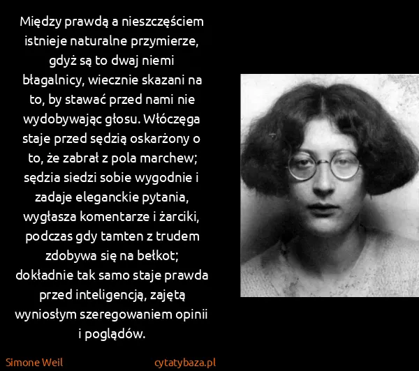 Simone Weil: Między prawdą a nieszczęściem istnieje naturalne...