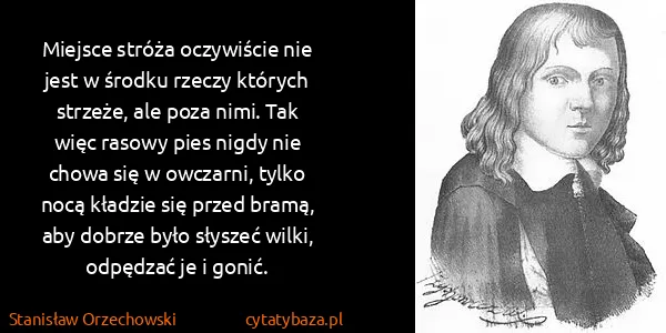 Stanisław Orzechowski: Miejsce stróża oczywiście nie jest w środku rzeczy...