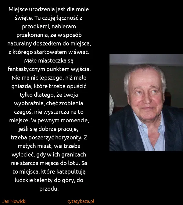 Jan Nowicki: Miejsce urodzenia jest dla mnie święte. Tu czuję...
