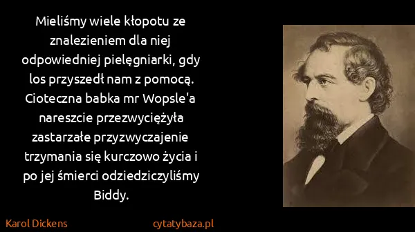 Karol Dickens: Mieliśmy wiele kłopotu ze znalezieniem dla niej...