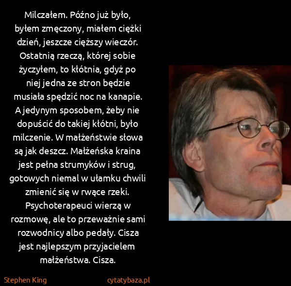 Stephen King: Milczałem. Późno już było, byłem zmęczony, miałem ciężki...