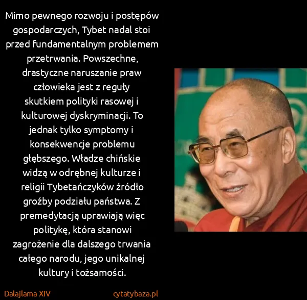 Dalajlama XIV: Mimo pewnego rozwoju i postępów gospodarczych, Tybet...