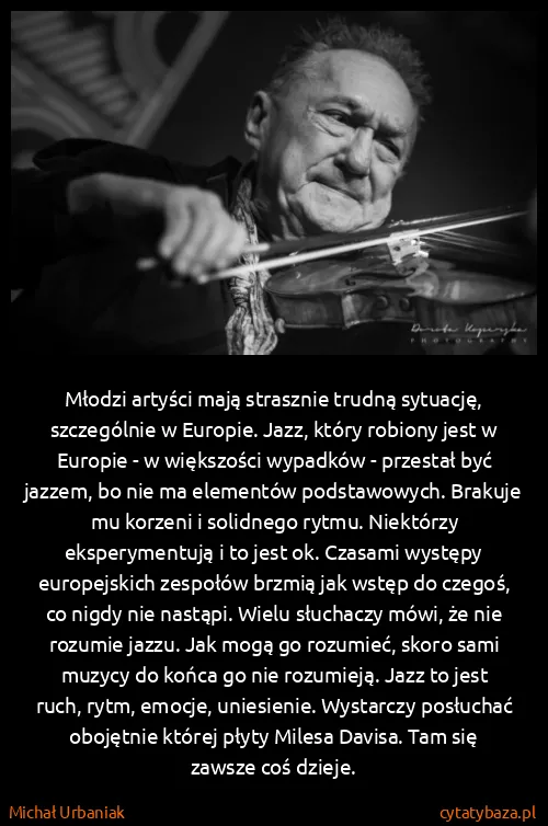 Michał Urbaniak: Młodzi artyści mają strasznie trudną sytuację,...