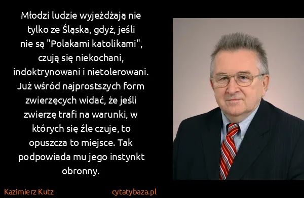 Kazimierz Kutz: Młodzi ludzie wyjeżdżają nie tylko ze Śląska, gdyż,...
