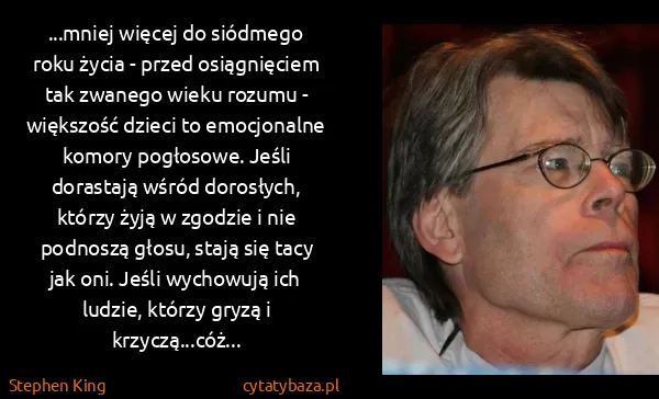 Stephen King: ...mniej więcej do siódmego roku życia - przed...