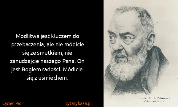 Ojciec Pio: Modlitwa jest kluczem do przebaczenia, ale nie módlcie...
