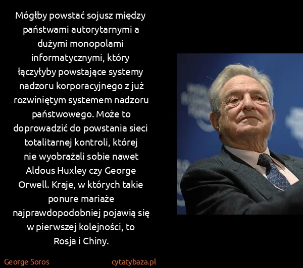 George Soros: Mógłby powstać sojusz między państwami autorytarnymi a...