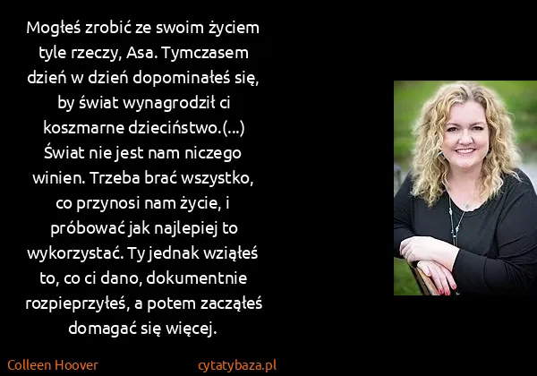 Colleen Hoover: Mogłeś zrobić ze swoim życiem tyle rzeczy, Asa....