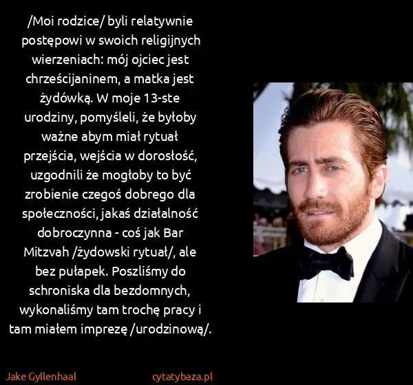 Jake Gyllenhaal: /Moi rodzice/ byli relatywnie postępowi w swoich...