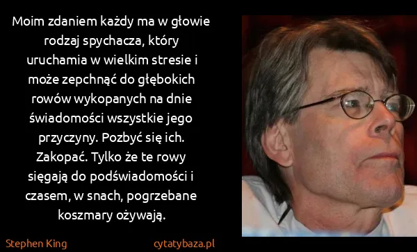 Stephen King: Moim zdaniem każdy ma w głowie rodzaj spychacza, który...