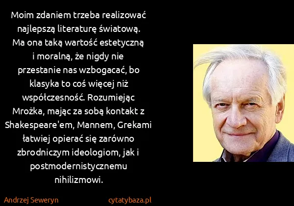 Andrzej Seweryn: Moim zdaniem trzeba realizować najlepszą literaturę...