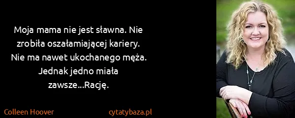 Colleen Hoover: Moja mama nie jest sławna. Nie zrobiła oszałamiającej...
