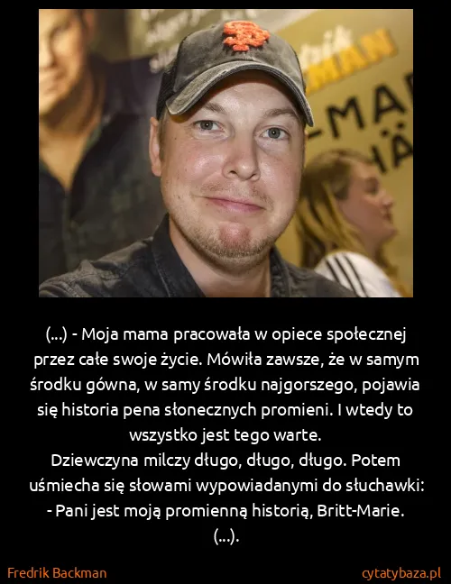 Fredrik Backman: (...) - Moja mama pracowała w opiece społecznej przez...