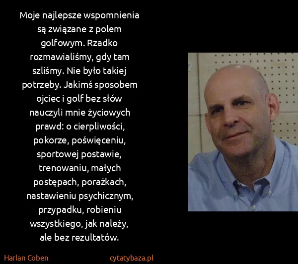 Harlan Coben: Moje naj­lep­sze wspo­mnie­nia są zwią­za­ne z polem...