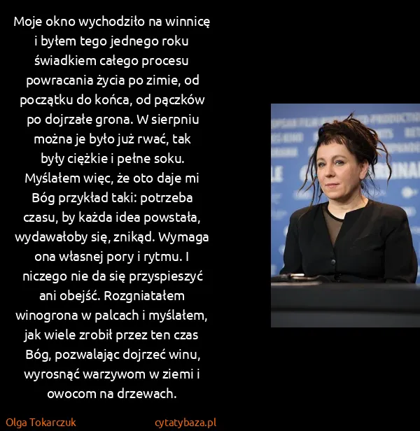 Olga Tokarczuk: Moje okno wychodziło na winnicę i byłem tego jednego...