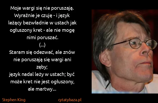Stephen King: Moje wargi się nie poruszają. Wyraźnie je czuję - i...