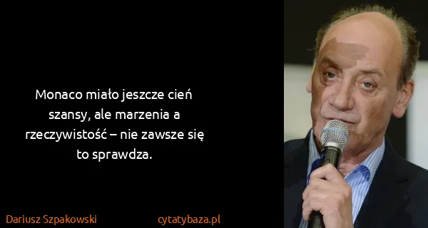 Dariusz Szpakowski: Monaco miało jeszcze cień szansy, ale marzenia a...