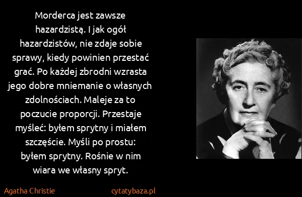 Agatha Christie: Morderca jest zawsze hazardzistą. I jak ogół...