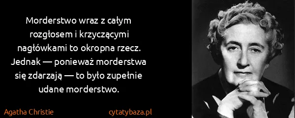 Agatha Christie: Morderstwo wraz z całym rozgłosem i krzyczącymi...