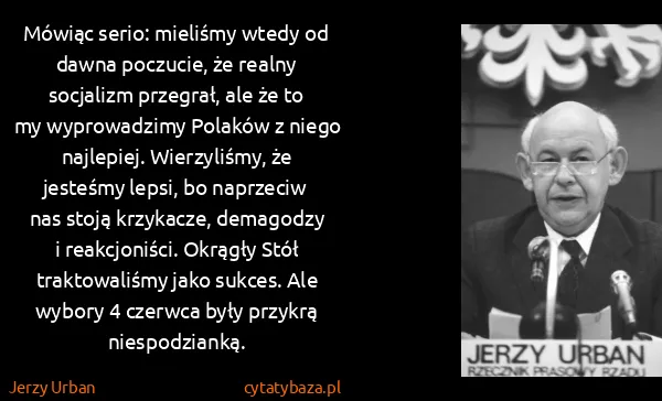 Jerzy Urban: Mówiąc serio: mieliśmy wtedy od dawna poczucie, że...