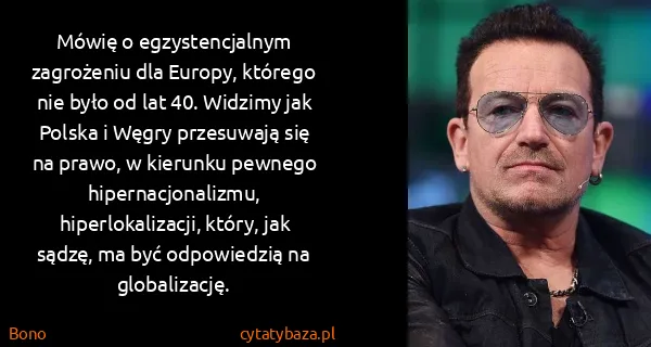 Bono: Mówię o egzystencjalnym zagrożeniu dla Europy, którego...
