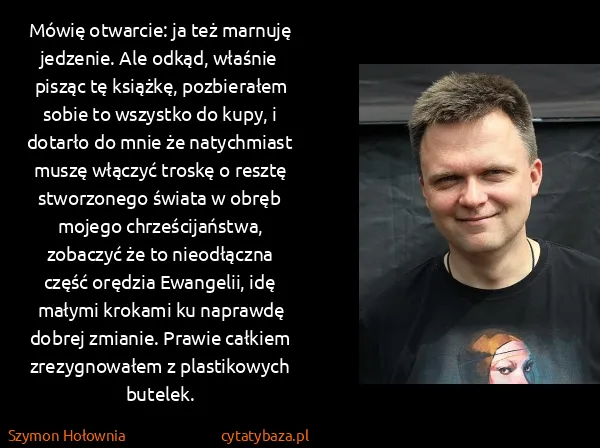 Szymon Hołownia: Mówię otwarcie: ja też marnuję jedzenie. Ale odkąd,...