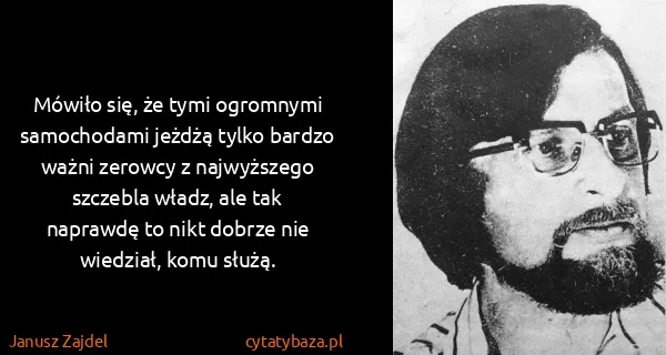 Janusz Zajdel: Mówiło się, że tymi ogromnymi samochodami jeżdżą tylko...