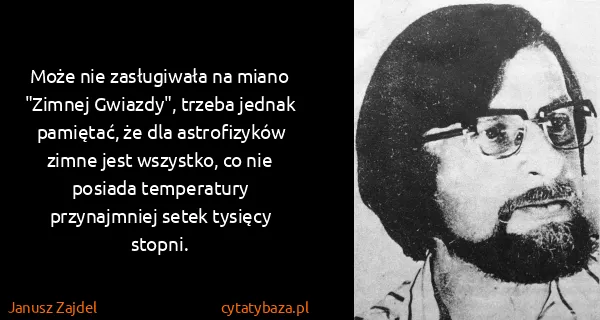 Janusz Zajdel: Może nie zasługiwała na miano "Zimnej Gwiazdy", trzeba...
