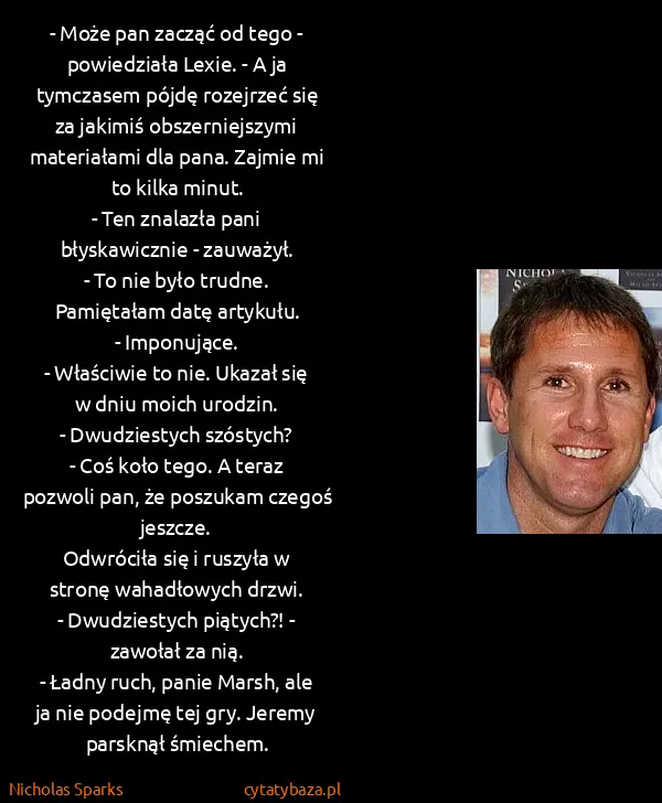 Nicholas Sparks: - Może pan zacząć od tego - powiedziała Lexie. - A ja...