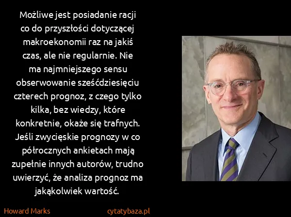 Howard Marks: Możliwe jest posiadanie racji co do przyszłości...