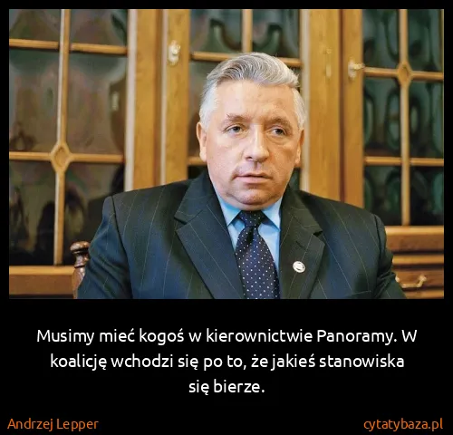 Andrzej Lepper: Musimy mieć kogoś w kierownictwie Panoramy. W koalicję...