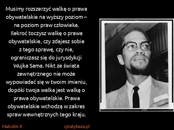 Malcolm X: Musimy rozszerzyć walkę o prawa obywatelskie na wyższy...