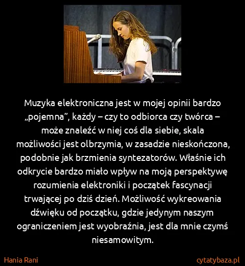 Hania Rani: Muzyka elektroniczna jest w mojej opinii bardzo...