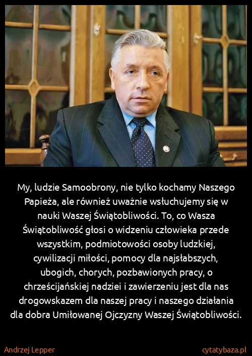 Andrzej Lepper: My, ludzie Samoobrony, nie tylko kochamy Naszego...