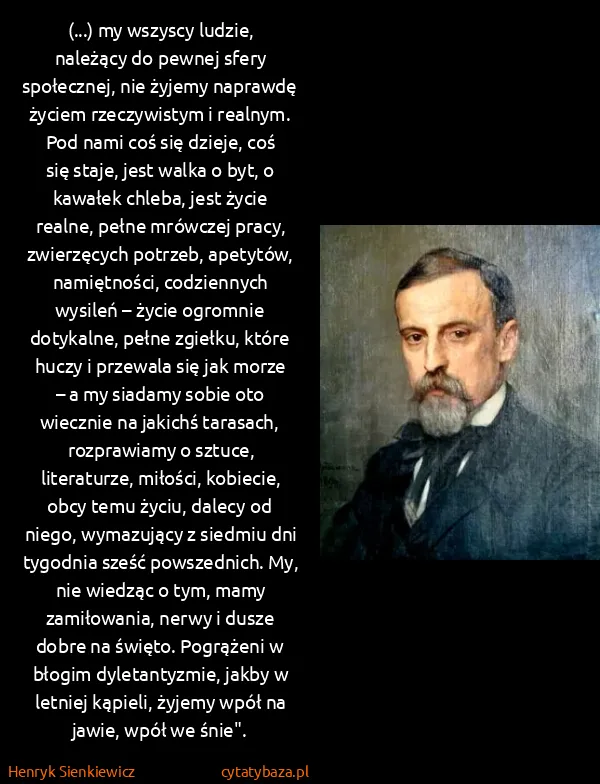 Henryk Sienkiewicz: (...) my wszyscy ludzie, należący do pewnej sfery...