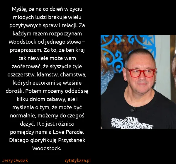 Jerzy Owsiak: Myślę, że na co dzień w życiu młodych ludzi brakuje...