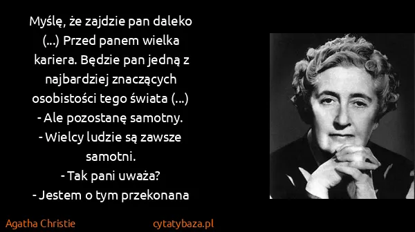 Agatha Christie: Myślę, że zajdzie pan daleko (...) Przed panem wielka...