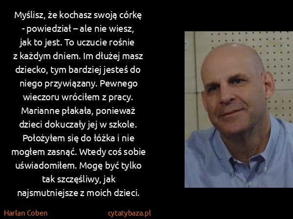 Harlan Coben: Myślisz, że kochasz swoją córkę - powiedział – ale nie...