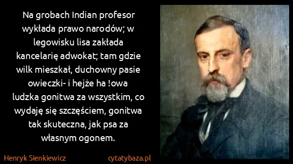 Henryk Sienkiewicz: Na grobach Indian profesor wykłada prawo narodów; w...