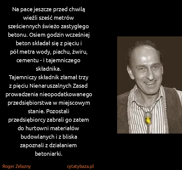 Roger Zelazny: Na pace jeszcze przed chwilą wieźli sześć metrów...
