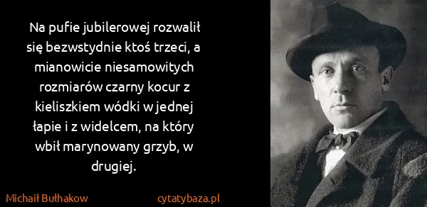 Michaił Bułhakow: Na pufie jubilerowej rozwalił się bezwstydnie ktoś...