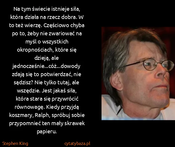 Stephen King: Na tym świecie istnieje siła, która działa na rzecz...