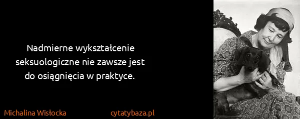Michalina Wisłocka: Nadmierne wykształcenie seksuologiczne nie zawsze jest...