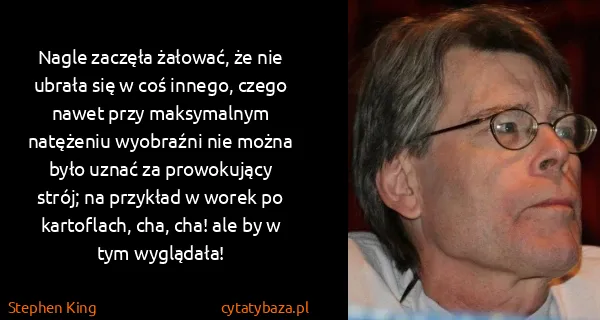 Stephen King: Nagle zaczęła żałować, że nie ubrała się w coś innego,...