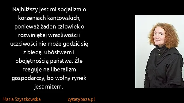 Maria Szyszkowska: Najbliższy jest mi socjalizm o korzeniach kantowskich,...