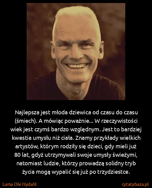 Lama Ole Nydahl: Najlepsza jest młoda dziewica od czasu do czasu...