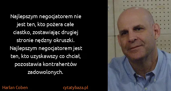 Harlan Coben: Najlepszym negocjatorem nie jest ten, kto pożera całe...